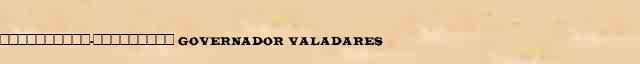 ����������-��������� (Governador Valadares) ������� ���������(������) � ������� ����������������� ������ ������� 